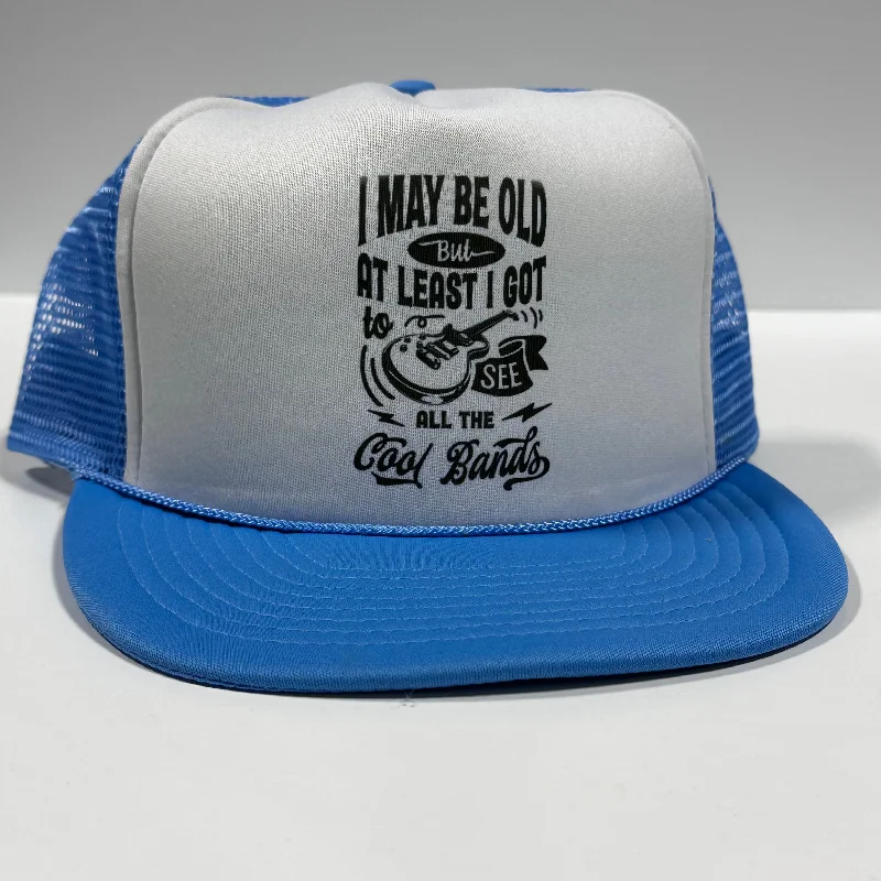 Beanies & headbands for chill days-I MAY BE OLD AT LEAST I GOT TO SEE ALL COOL BANDS funny Father’s Day SnapBack Mesh Trucker Cap Hat Custom Printed