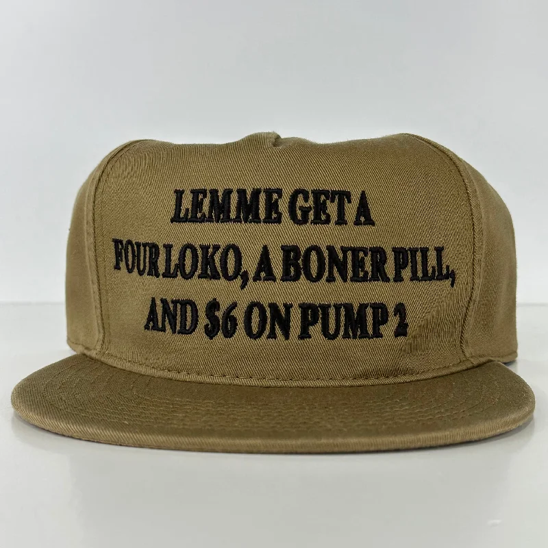 Beanies & headbands for fun days-LEMME GET A FOUR LOKO a BONER PILL and $6 on PUMP 2 ￼V2 Coyote Brown 5 Panel Strapback Dad Hat Cap Custom Embroidered