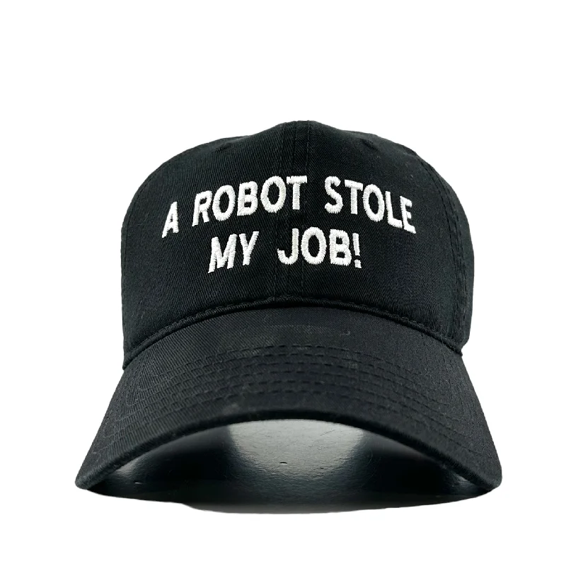 Beanies & headbands for sun blocking-A ROBOT STOLE MY JOB Hat Custom Embroidered Strapback