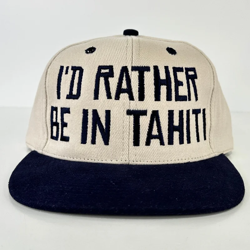 Beanies & headbands for self flair-I’D RATHER BE IN TAHITI on a off white crown navy brim Strapback Hat Cap Custom Embroidery