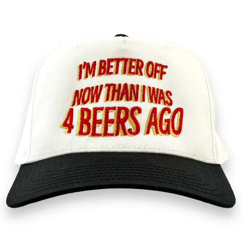 Beanies & headbands for theater kids-IM BETTER OFF NOW THAN I WAS 4 BEERS AGO HAT Custom Embroidered