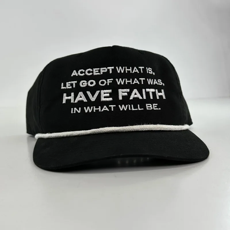 Beanies & headbands for forest walks-Accept what is let go of what was Have Faith on a black Rope SnapBack Hat Cap Custom Embroidered