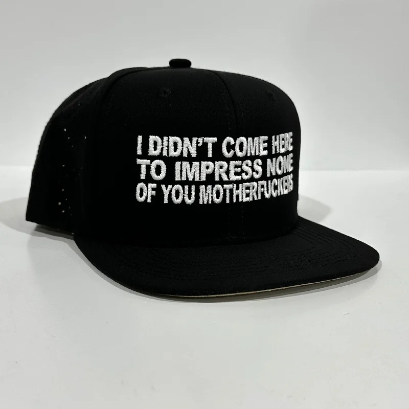 Beanies & headbands for used gems-I Didn’t Come Here To Impress None of You Motherfuckers Black Snapback Cap Hat Custom Embroidered