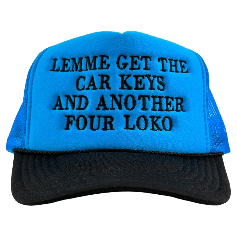 Beanies & headbands for garden care-LEMME GET THE CAR KEYS AND ANOTHER FOUR LOKO Trucker Hat Custom Embroidered